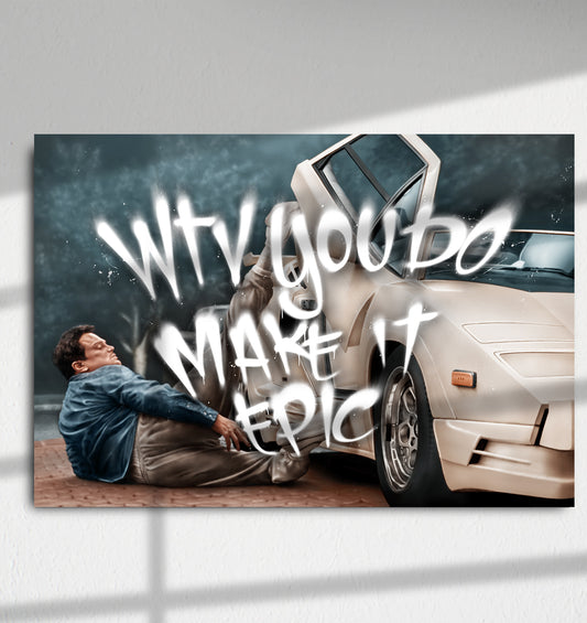 Wtv You Do Make It Epic